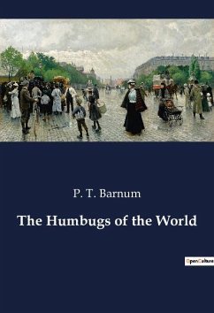 The Humbugs of the World - Barnum, P. T.