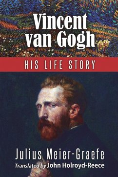 Vincent Van Gogh - His Life Story (English Edition) - Meier-Graefe, Julius