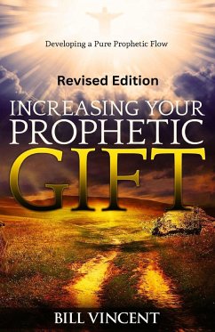 Increasing Your Prophetic Gift (Revised Edition) - Vincent, Bill