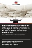 Environnement virtuel et éthique : comportements et défis pour le tuteur-médiateur