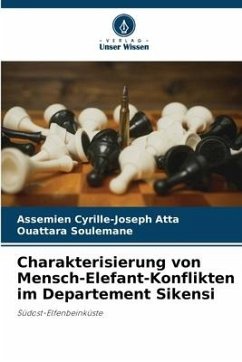 Charakterisierung von Mensch-Elefant-Konflikten im Departement Sikensi - Atta, Assemien Cyrille-Joseph;Soulemane, Ouattara