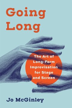 Cover Going Long: The Art of Long-Form Improvisation for Stage and Screen