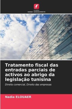 Tratamento fiscal das entradas parciais de activos ao abrigo da legislação tunisina - Elouaer, Nadia