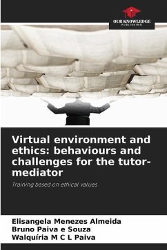 Virtual environment and ethics: behaviours and challenges for the tutor-mediator - Menezes Almeida, Elisangela;Paiva e Souza, Bruno;M C L Paiva, Walquíria