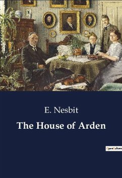 The House of Arden - Nesbit, E.