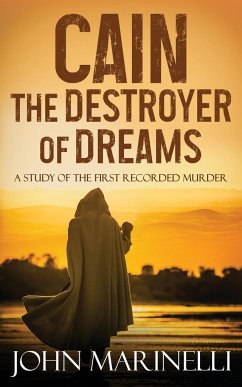 Cain, The Destroyer of Dreams - Marinelli, John
