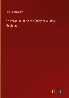 An Introduction to the Study of Clinical Medicine - Sturges, Octavius
