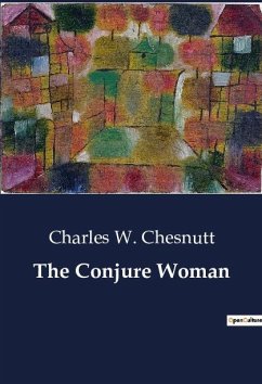 The Conjure Woman - Chesnutt, Charles W.