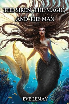 The Siren, the Magic, and the Man - Lemay, Eve