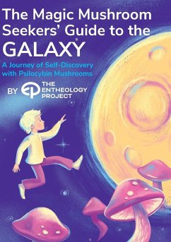 Magic Mushroom Seekers' Guide to the Galaxy - The Entheology Project