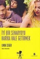 Iyi Bir Senaryoyu Harika Hale Getirmek - Seger, Linda