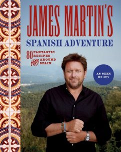 James Martin's Spanish Adventure - Martin, James