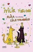 Iyilik Takimi - Süleymanoglu, Elisa