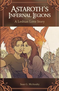 Astaroth's Infernal Legions: A Lesbian Love Story - McAnulty, Sean G.