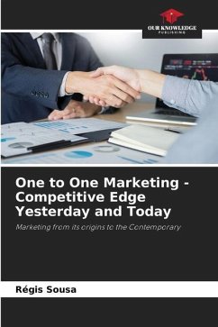 One to One Marketing - Competitive Edge Yesterday and Today - Sousa, Régis