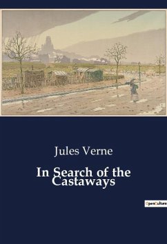 In Search of the Castaways - Verne, Jules