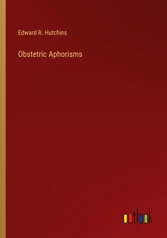 Obstetric Aphorisms - Hutchins, Edward R.