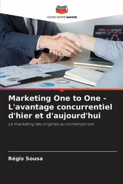 Marketing One to One - L'avantage concurrentiel d'hier et d'aujourd'hui - Sousa, Régis