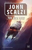 Yok Eden Ates - Baglilik 2. Kitap - Scalzi, John