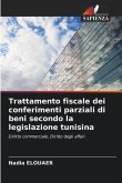 Trattamento fiscale dei conferimenti parziali di beni secondo la legislazione tunisina