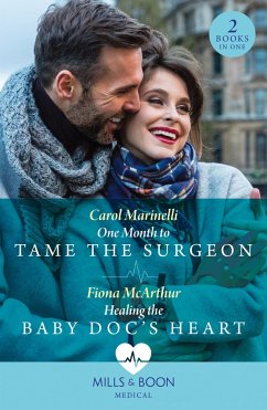 One Month To Tame The Surgeon / Healing The Baby Doc's Heart - Marinelli, Carol; McArthur, Fiona