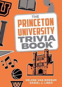 The Princeton University Trivia Book - Rossum, Helene van; Linke, Daniel J