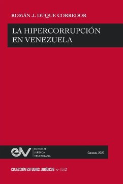 LA HIPERCORRUPCIÓN EN VENEZUELA - Duque Corredor, Román J.