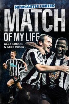 Newcastle United Match of My Life - Crook, Alex; Rusby, Jake