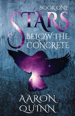 Stars Below the Concrete - Quinn, Aaron