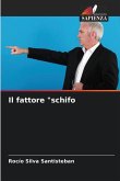 Il fattore "schifo