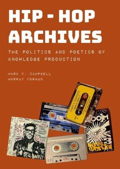 Hip-Hop Archives - Campbell, Mark V. (University of Toronto Scarborough); Forman, Murray (Northeastern University, USA)