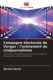 Campagne électorale de Vargas : l'avènement du cinéjournalisme