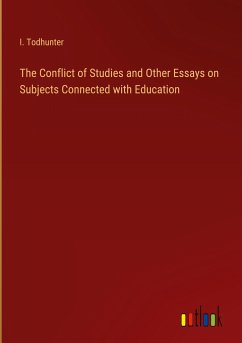 The Conflict of Studies and Other Essays on Subjects Connected with Education - Todhunter, I.