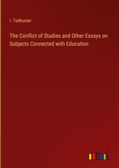 The Conflict of Studies and Other Essays on Subjects Connected with Education