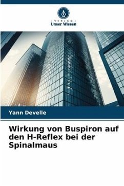 Wirkung von Buspiron auf den H-Reflex bei der Spinalmaus - Develle, Yann