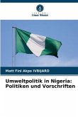 Umweltpolitik in Nigeria: Politiken und Vorschriften