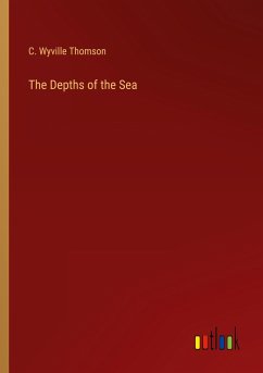 The Depths of the Sea - Thomson, C. Wyville