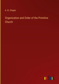 Organization and Order of the Primitive Church