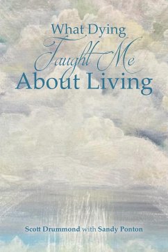 What Dying Taught Me About Living - With Sandy Ponton, Scott Drummond