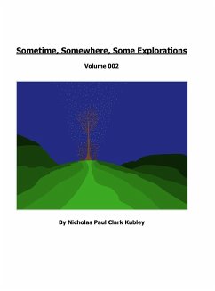 Sometime, Somewhere, Some Explorations - Kubley, Nicholas