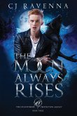 The Moon Always Rises (The Lycanthrope Protection Agency Book 3)
