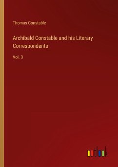 Archibald Constable and his Literary Correspondents