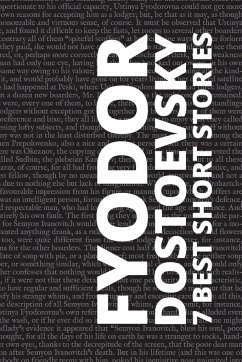 7 best short stories by Fyodor Dostoevsky - Dostoevsky, Fyodor; Nemo, August