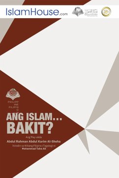 Ang Islam....Bakit? - Why Islam? - Abd Ar-Rahman Bin Ash-Sheha