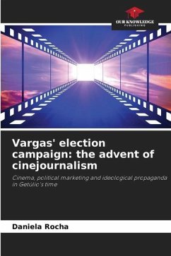 Vargas' election campaign: the advent of cinejournalism - Rocha, Daniela