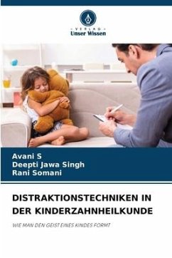 DISTRAKTIONSTECHNIKEN IN DER KINDERZAHNHEILKUNDE - S, Avani;Jawa Singh, Deepti;Somani, Rani