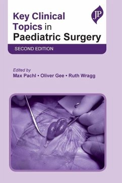 Key Clinical Topics in Paediatric Surgery - Pachl, Max; Gee, Oliver; Wragg, Ruth