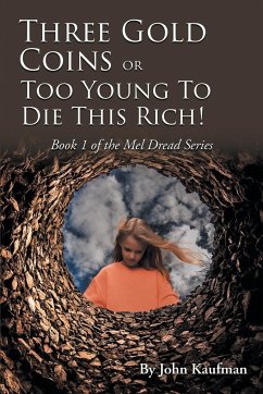 Three Gold Coins or Too Young To Die This Rich! - Kaufman, John