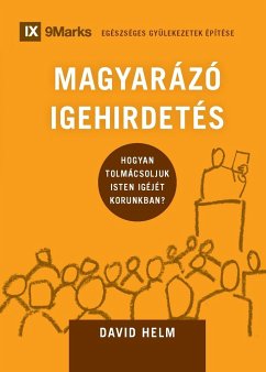 MAGYARÁZÓ IGEHIRDETÉS (Expositional Preaching) (Hungarian) - Helm, David