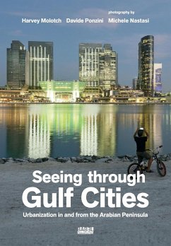 Seeing Through Gulf Cities - Ponzini, Davide; Nastasi, Michele